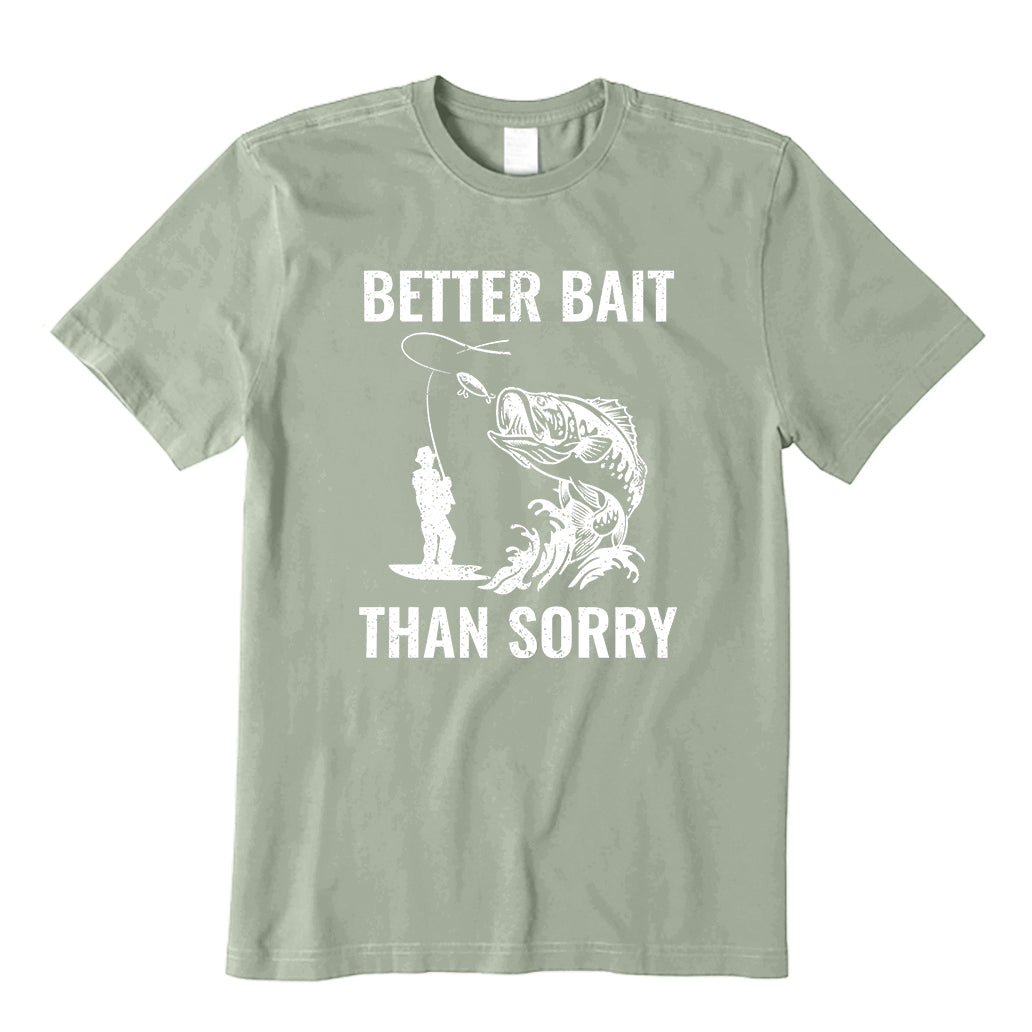 Better Bait Than Sorry T-Shirt