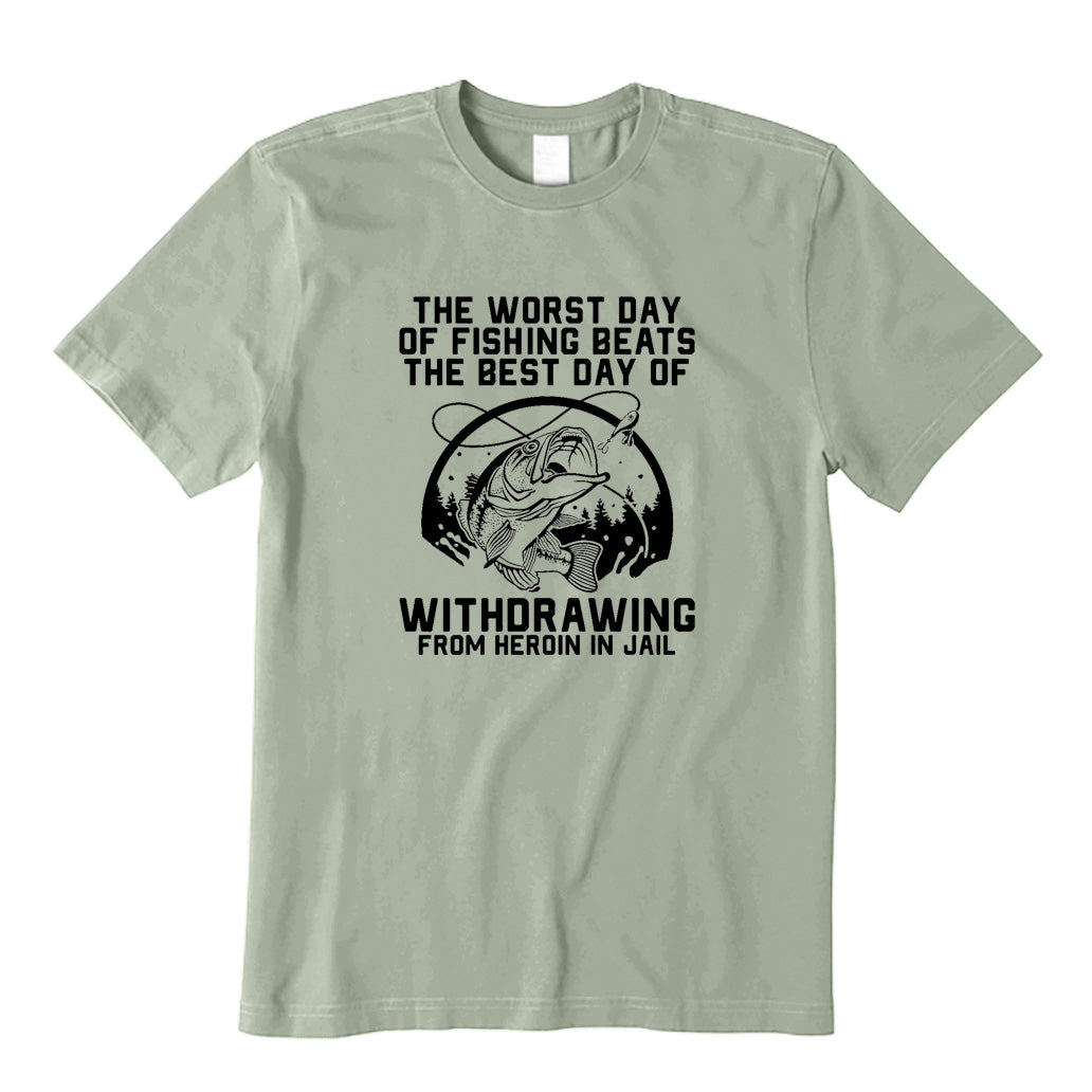 Worst Day of Fishing Beats The Best T-Shirt