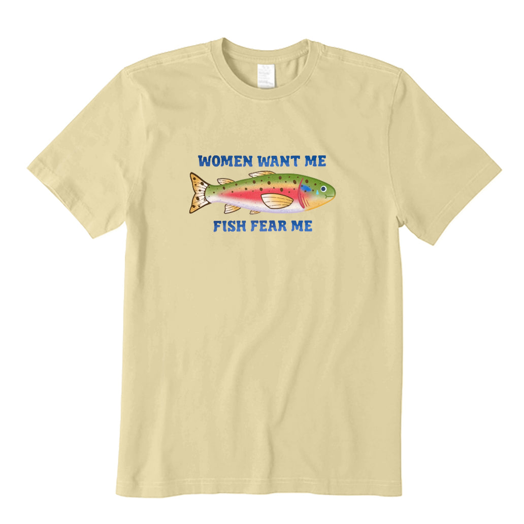 Women Want Me Fish Fear Me T-Shirt