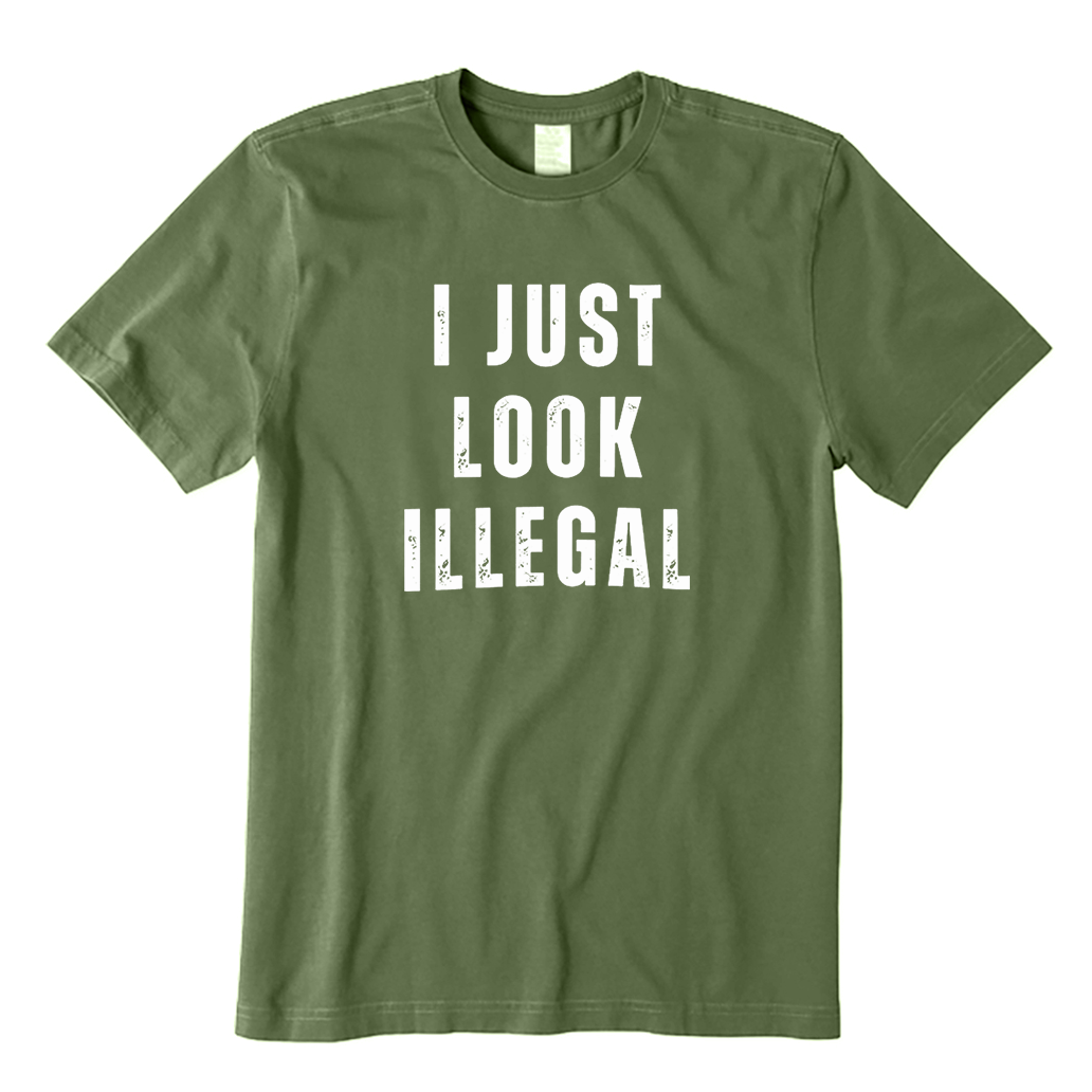 I Just Look Illegal T-Shirt