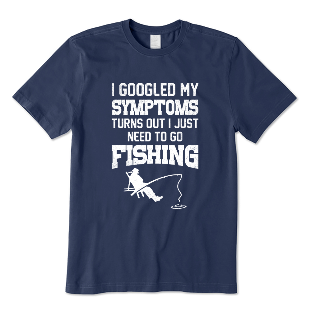 I Googled My Symptoms I Need To Go Fishing T-shirt