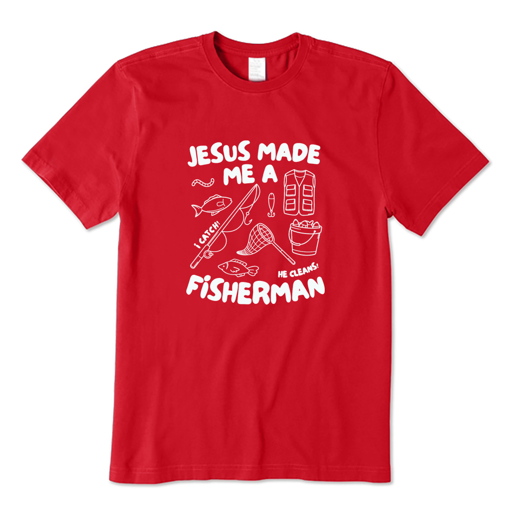 Jesus Made Me A Fisherman T-shirt