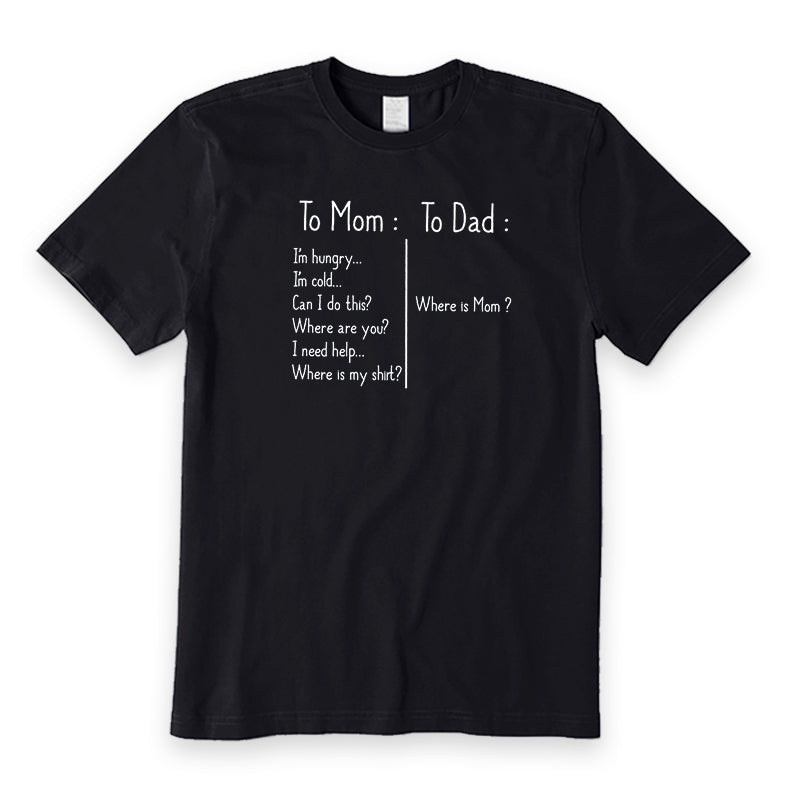 To Mom To Dad T-Shirt