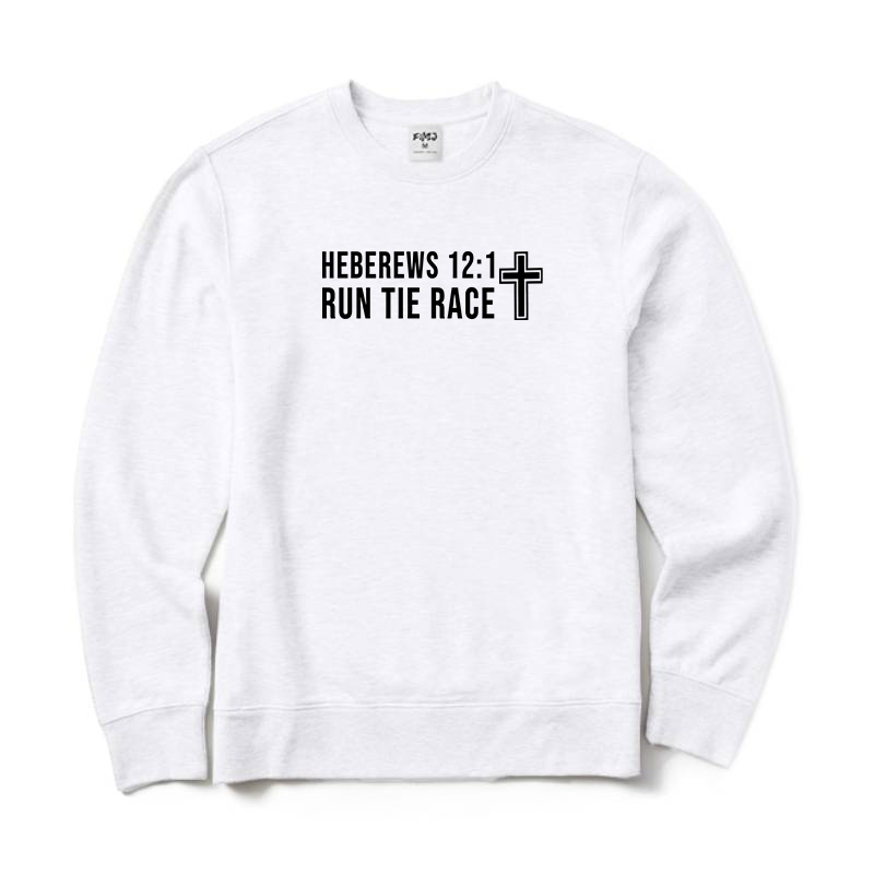 Run The Race Hebrews 12：1 Sweatshirt