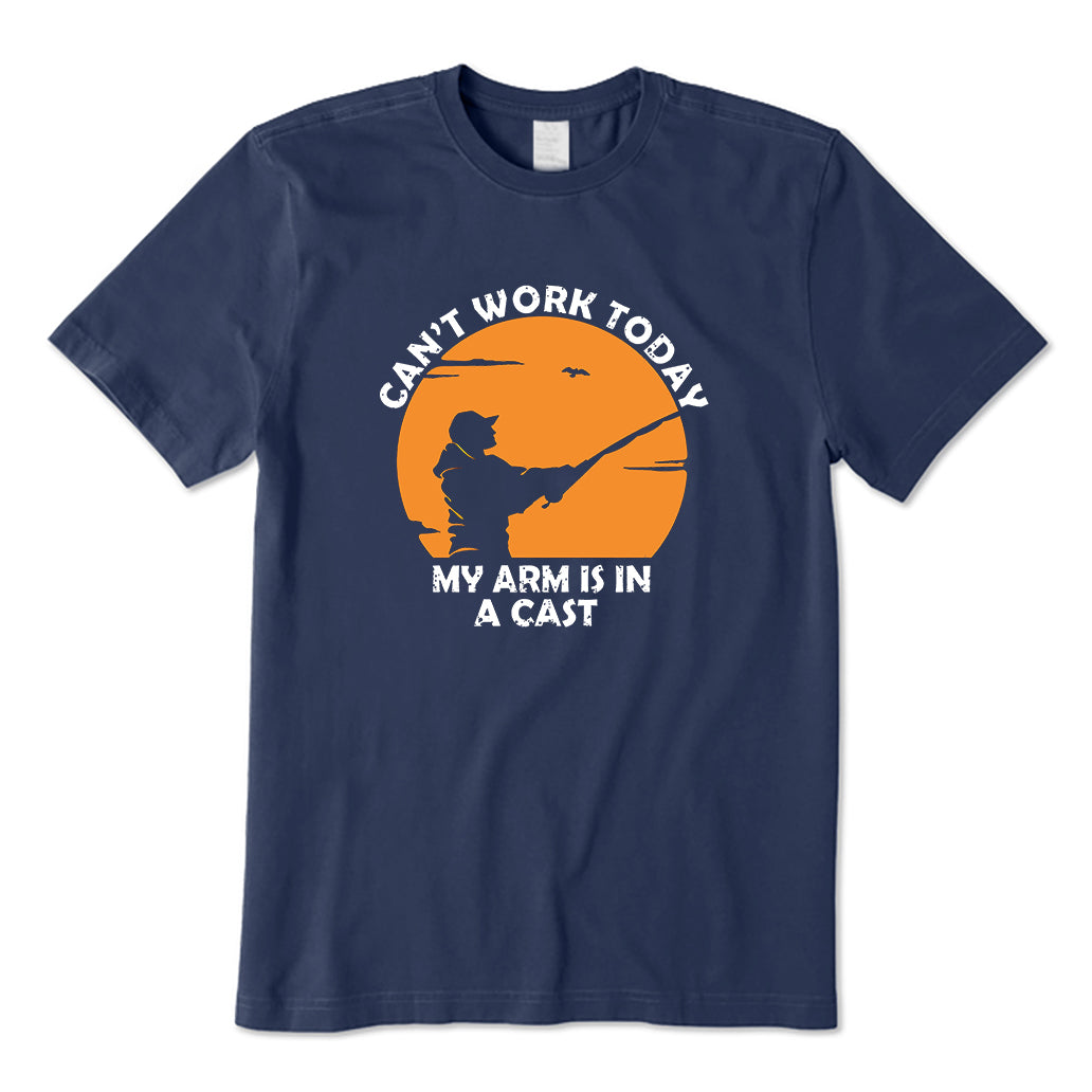 Can't Work Today My Arm Is In A Cast T-Shirt