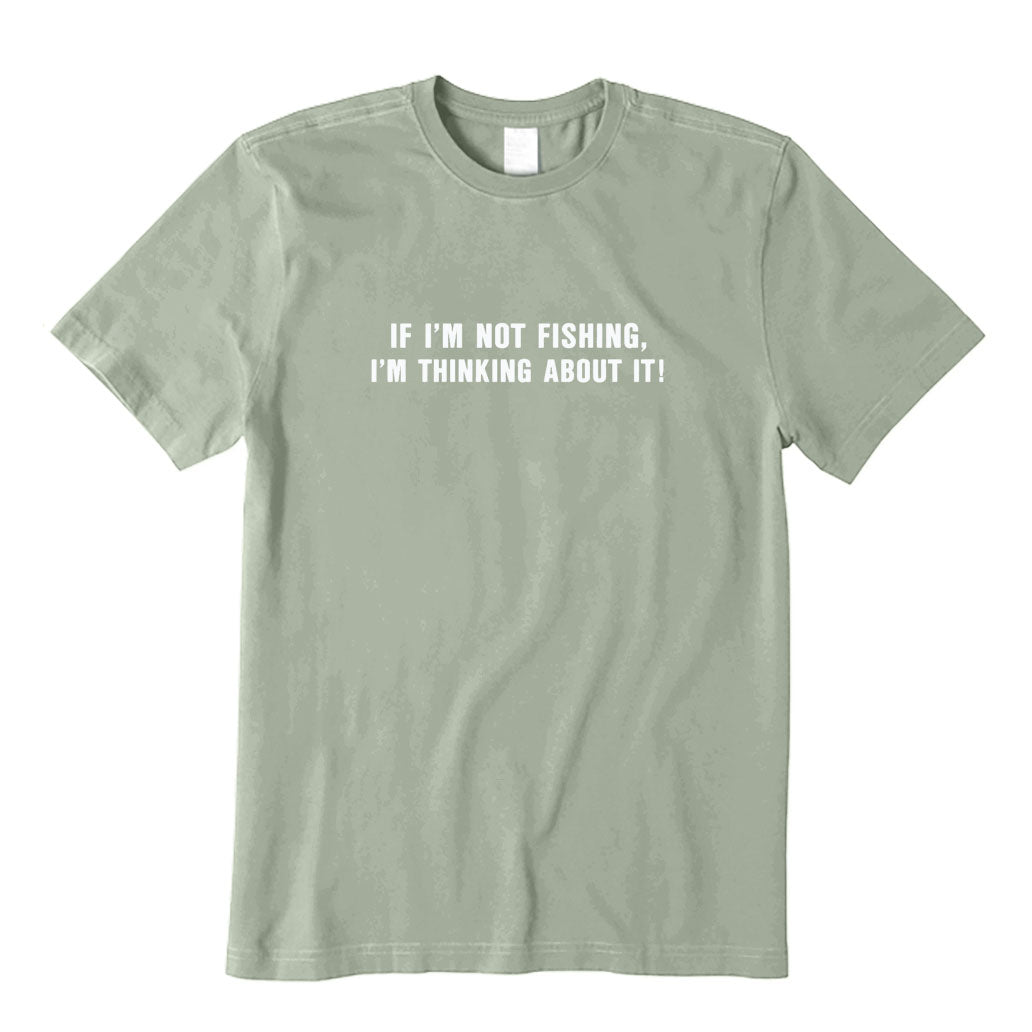 I'm Thinking about Fishing T-Shirt