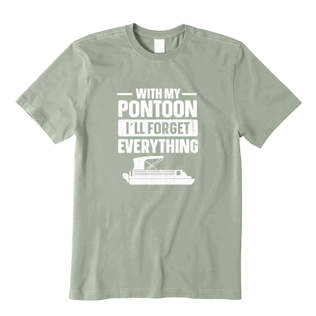 With My Pontoon I'll Forget Everything T-Shirt