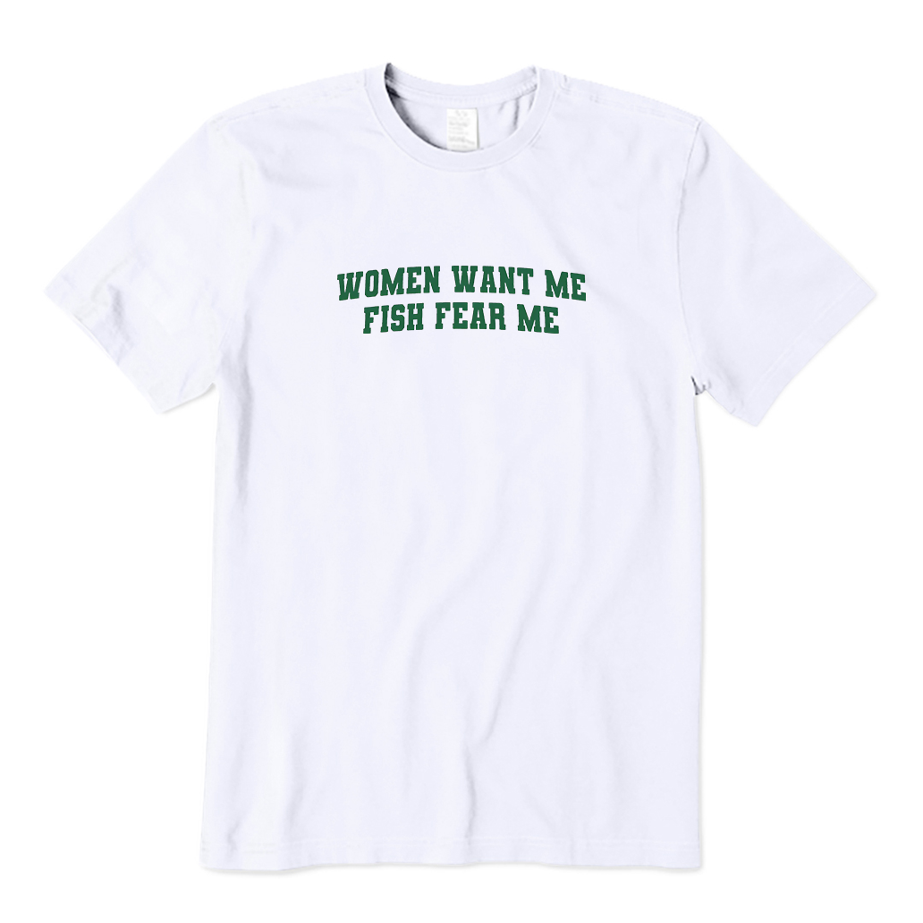 Women Want Me Fish Fear Me T-Shirt
