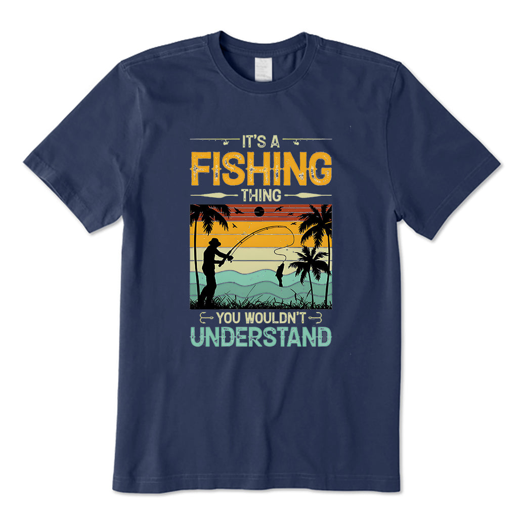 It's a Fishing Thing You Wouldn't Understand T-Shirt