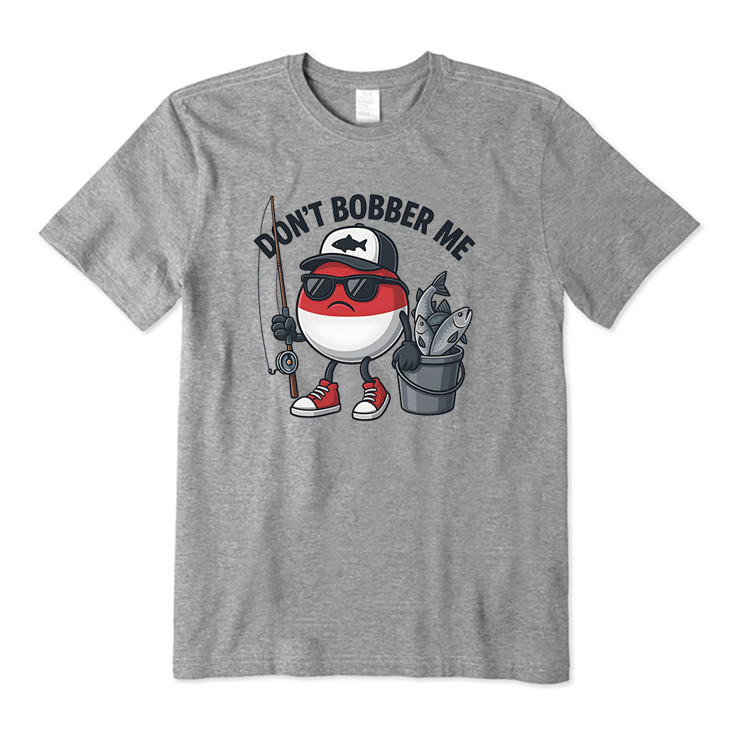 Don't Bobber Me T-Shirt