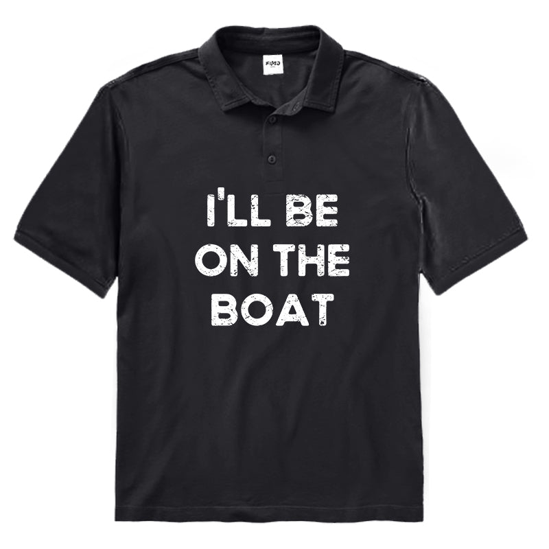 I'LL BE ON THE BOAT Polo Shirt