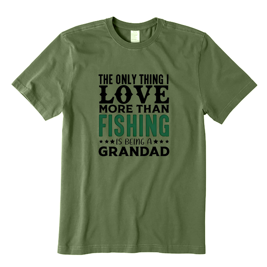 The Only Thing I Love More Than Fishing Is Being A Grandad T-Shirt
