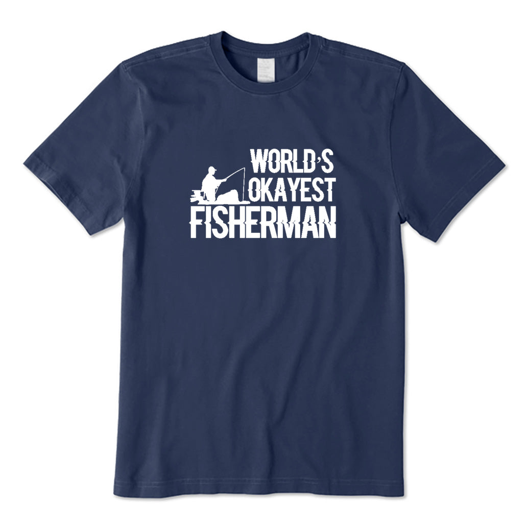 World's Okayest Fisherman T-Shirt