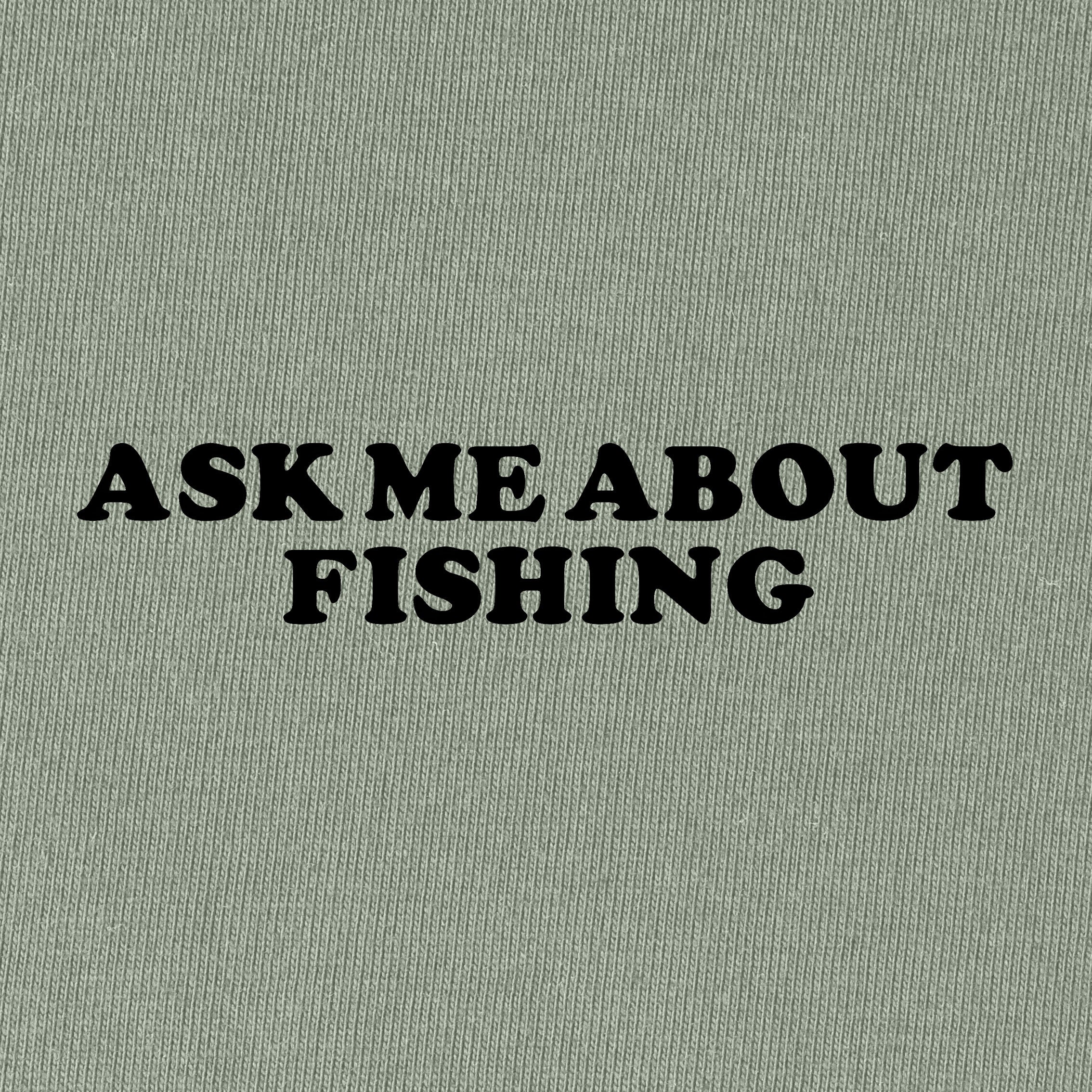 Ask Me About Fishing T-Shirt