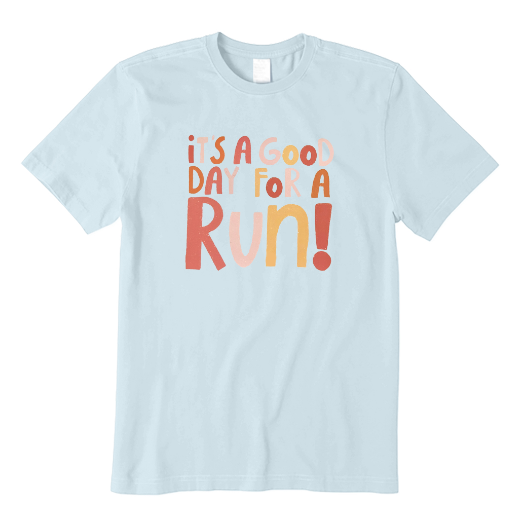 Good Day for A Run T-Shirt