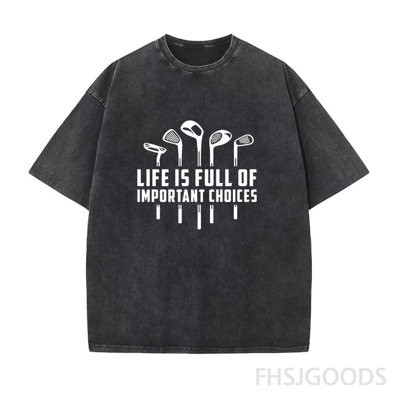 Life Is Full of Important Choices Golf Unisex Distressed T-Shirt