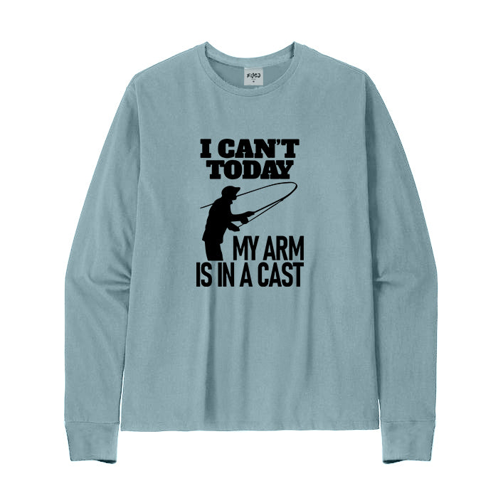 I CAN'T TODAY MY ARM IS IN A CAST Long Sleeve T-Shirt
