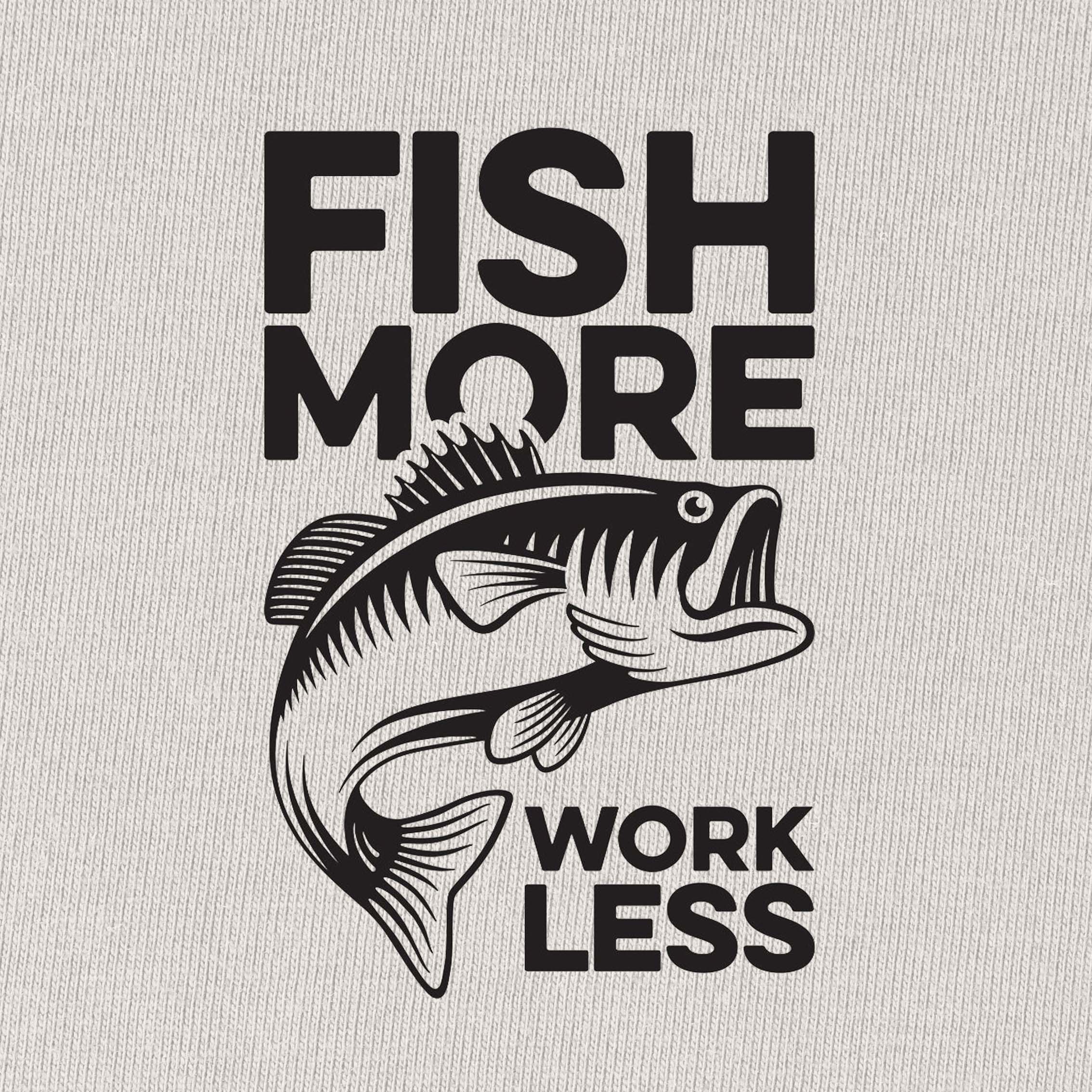 Fish More Work Less T-Shirt
