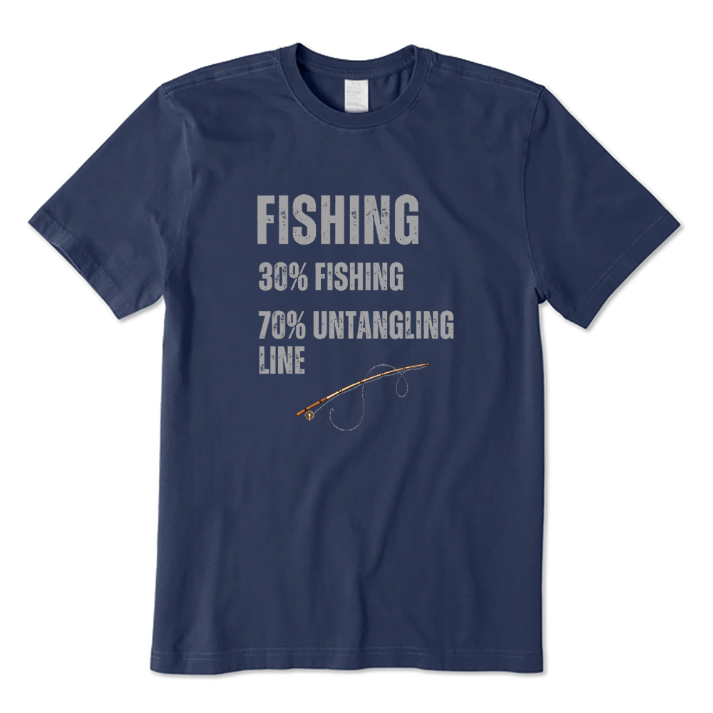 Fishing 30% Fishing 70% Untangling Line Funny Graphic T-Shirt