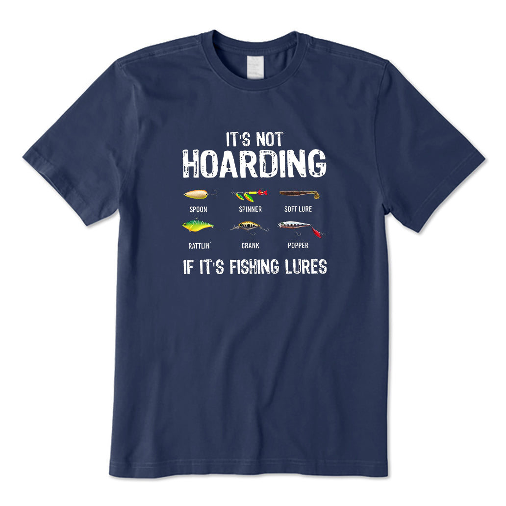 It's Not Hoarding If It's Fishing Lures T-Shirt