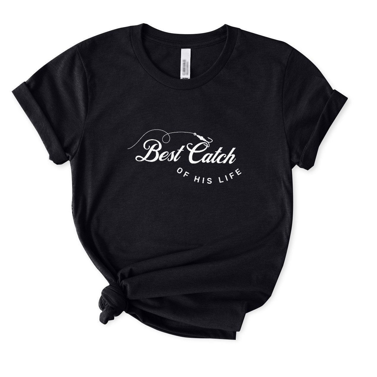 Best Catch of His Life T-Shirt for Women