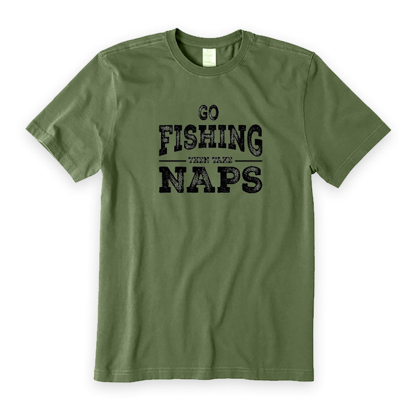Go Fishing Then Take Naps T-Shirt
