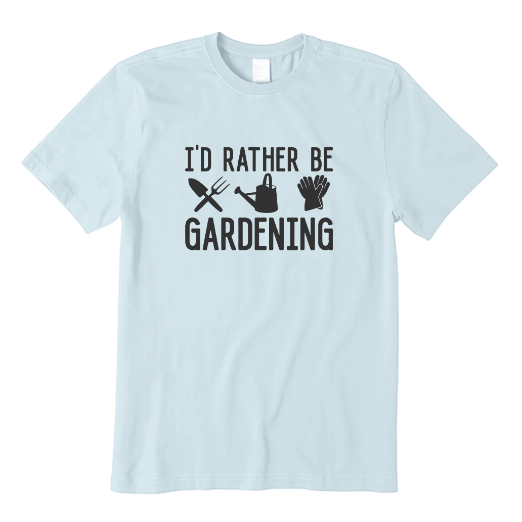 I'd Rather Be Gardening T-shirt
