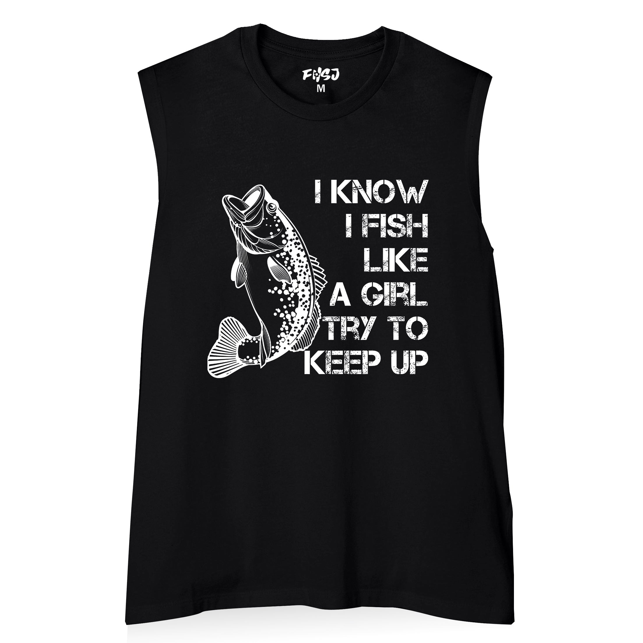 Women i know i fish like a girl try to keep up Tank Top