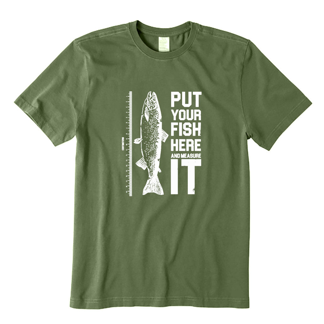 Put Your Fish Here and Measure It T-Shirt