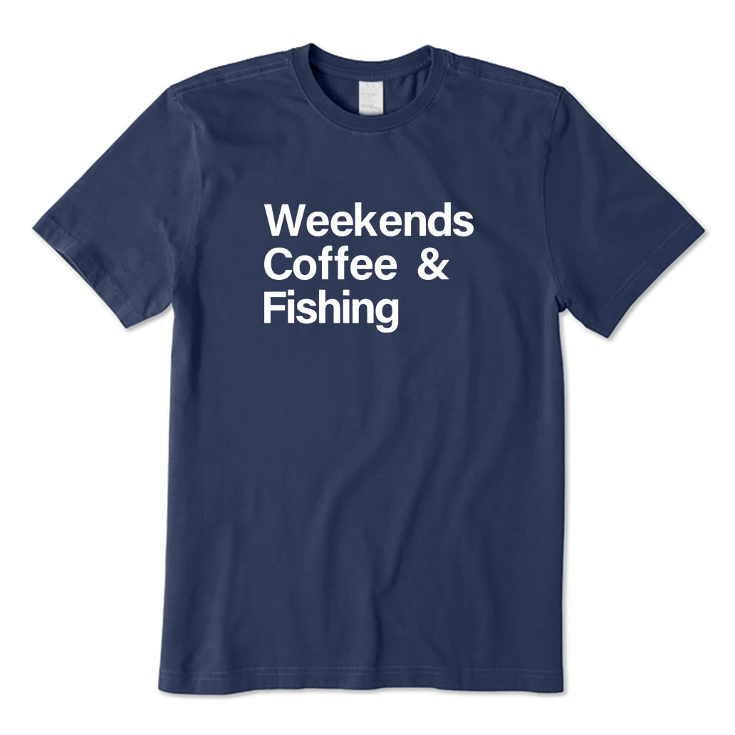 Weekends Coffee & Fishing T-Shirt