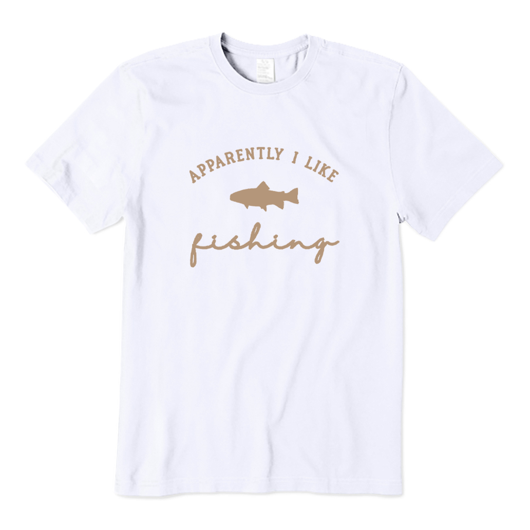 Apparently I like Fishing T-shirt