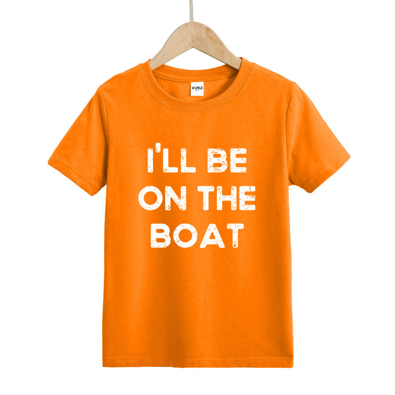 I'LL BE ON THE BOAT Kids T-Shirt