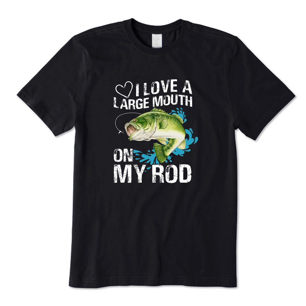 I Love A Large Mouth On My Rod T-shirt