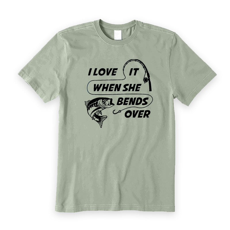 I love it when she bends over T-Shirt
