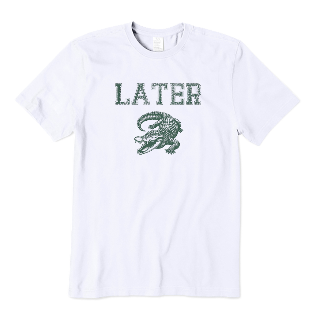 Later Alligator T-Shirt
