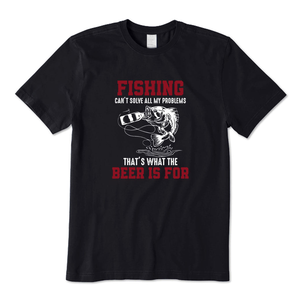 Fishing Can't Solve All My Problems T-Shirt