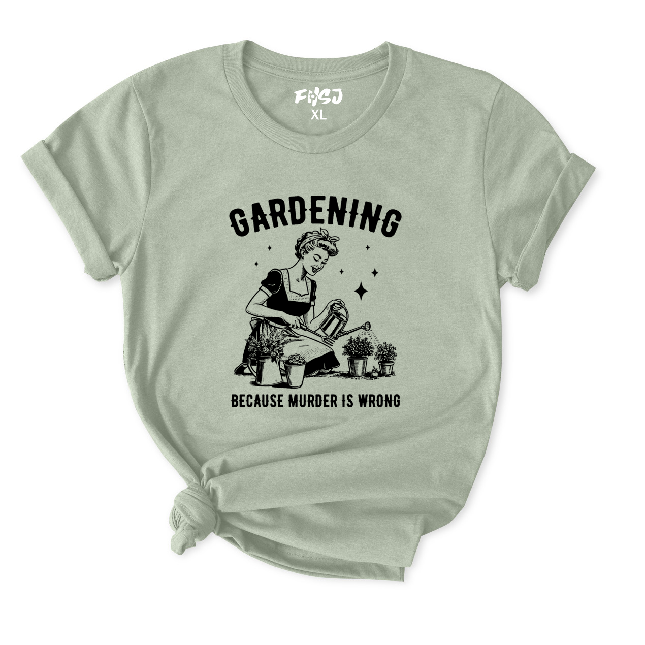 Gardening Because Murder Is Wrong T-Shirt for Women