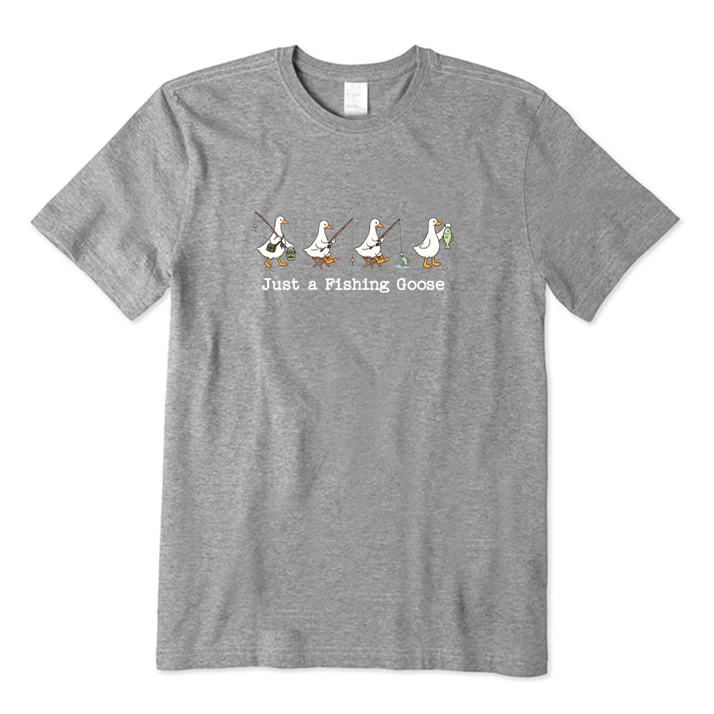 Just A Fishing Goose T-shirt