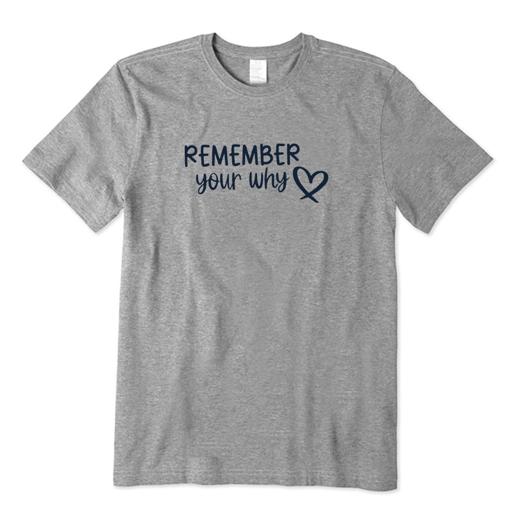 Remember Your Why T-shirt