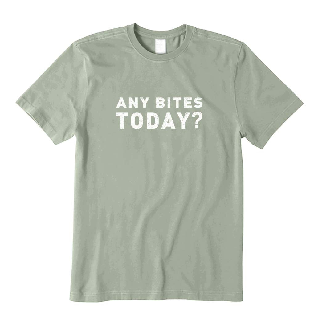 Any Bites Today? T-Shirt