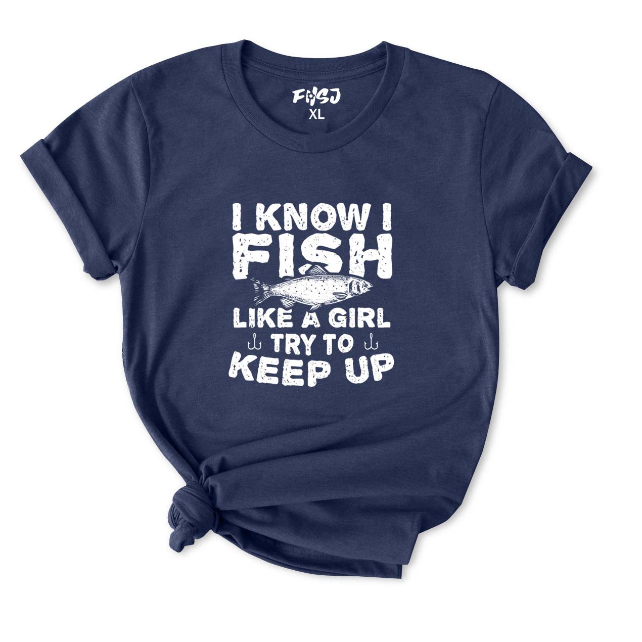 I Know I Fish Like A Girl Try To Keep Up T-Shirt for Women
