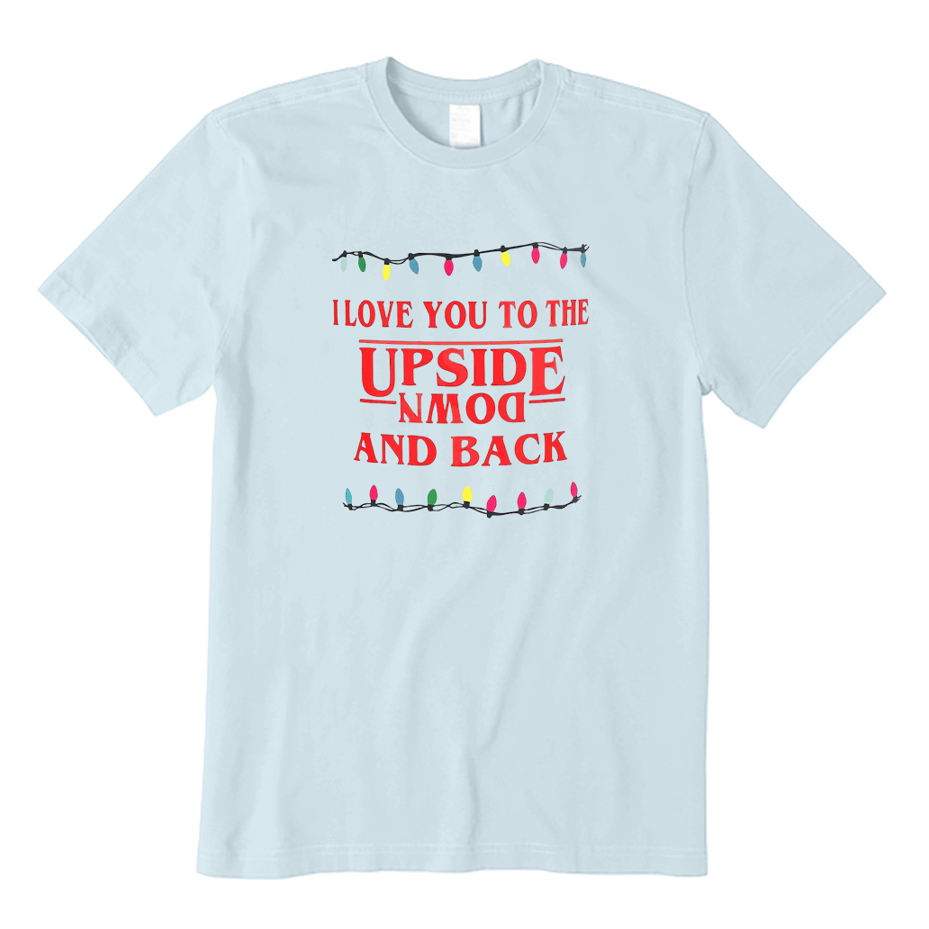 I Love You To The Upside Down Christmas T-Shirt