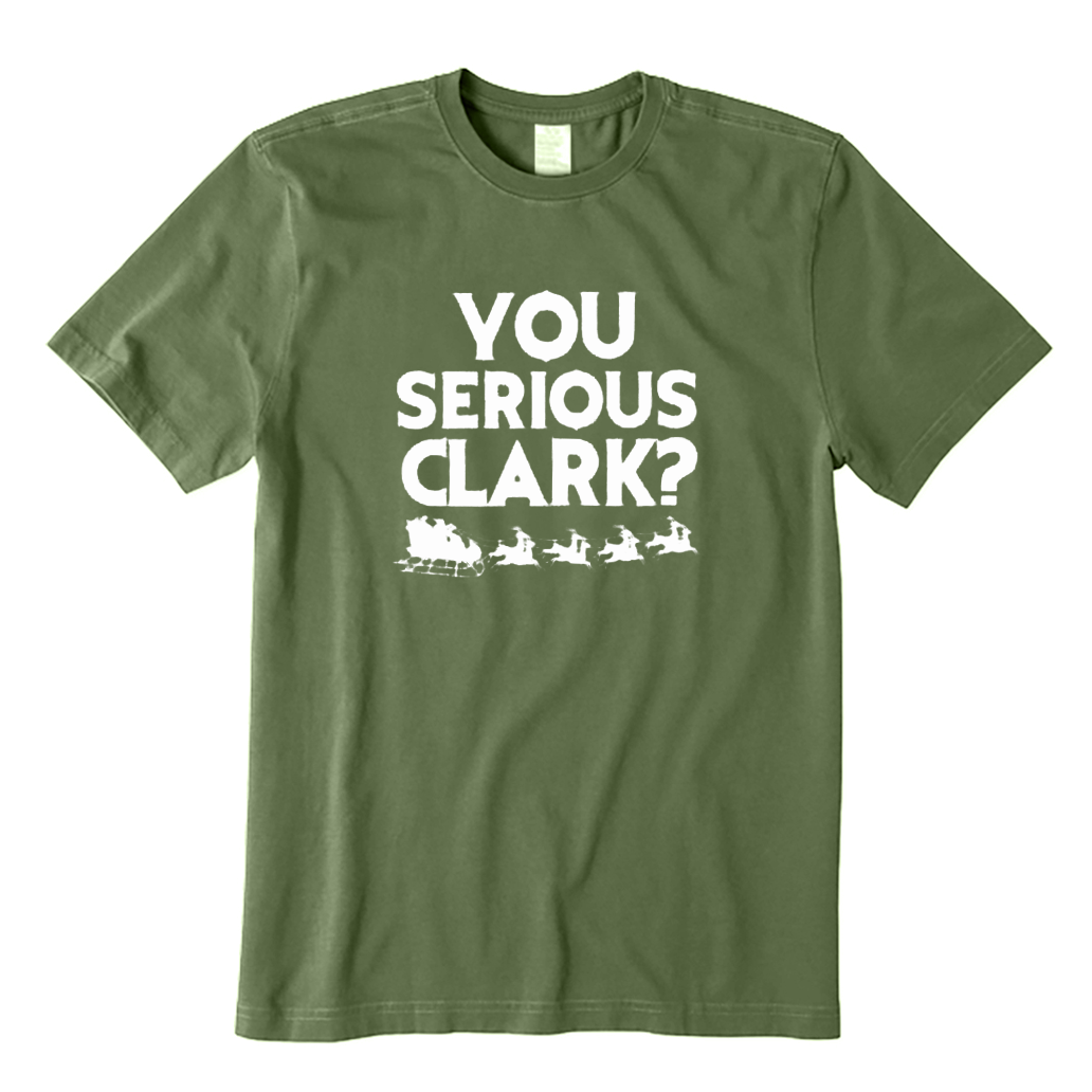 You Serious Clark? T-Shirt