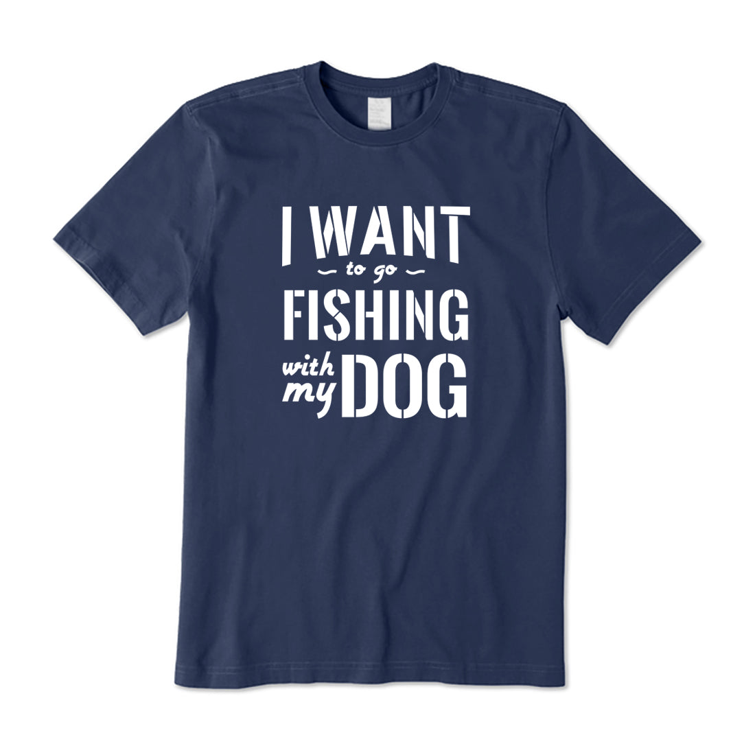 I Want to Go Fishing With My Dog T-Shirt
