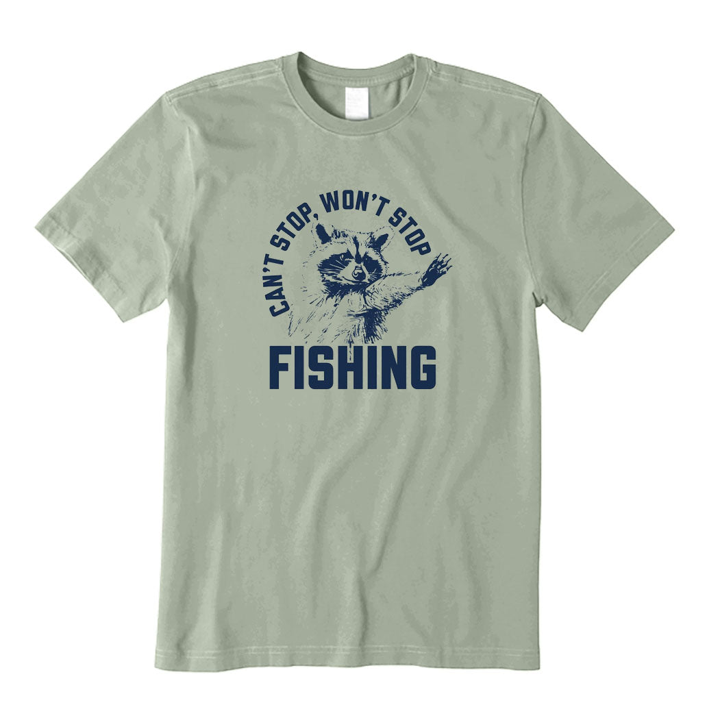 Can't Stop Won't Stop Fishing T-Shirt