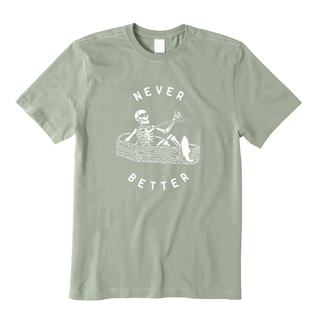 Never Better T-Shirt