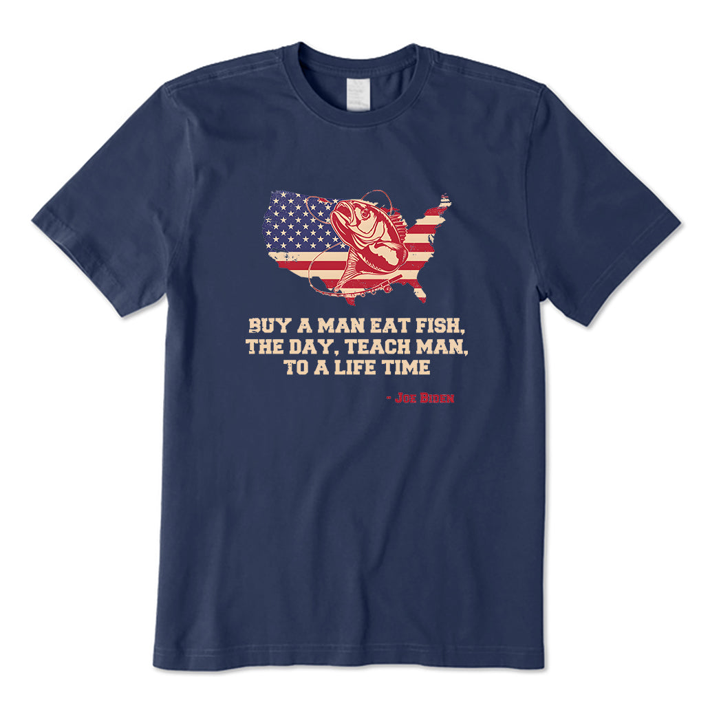Buy A Man Eat Fish The Day Teach Man To A Life Time T-Shirt