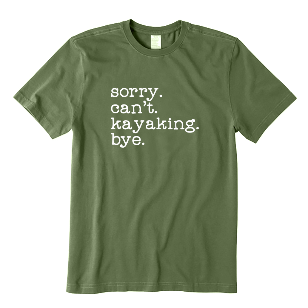 Sorry Can't Kayaking Bye T-shirt