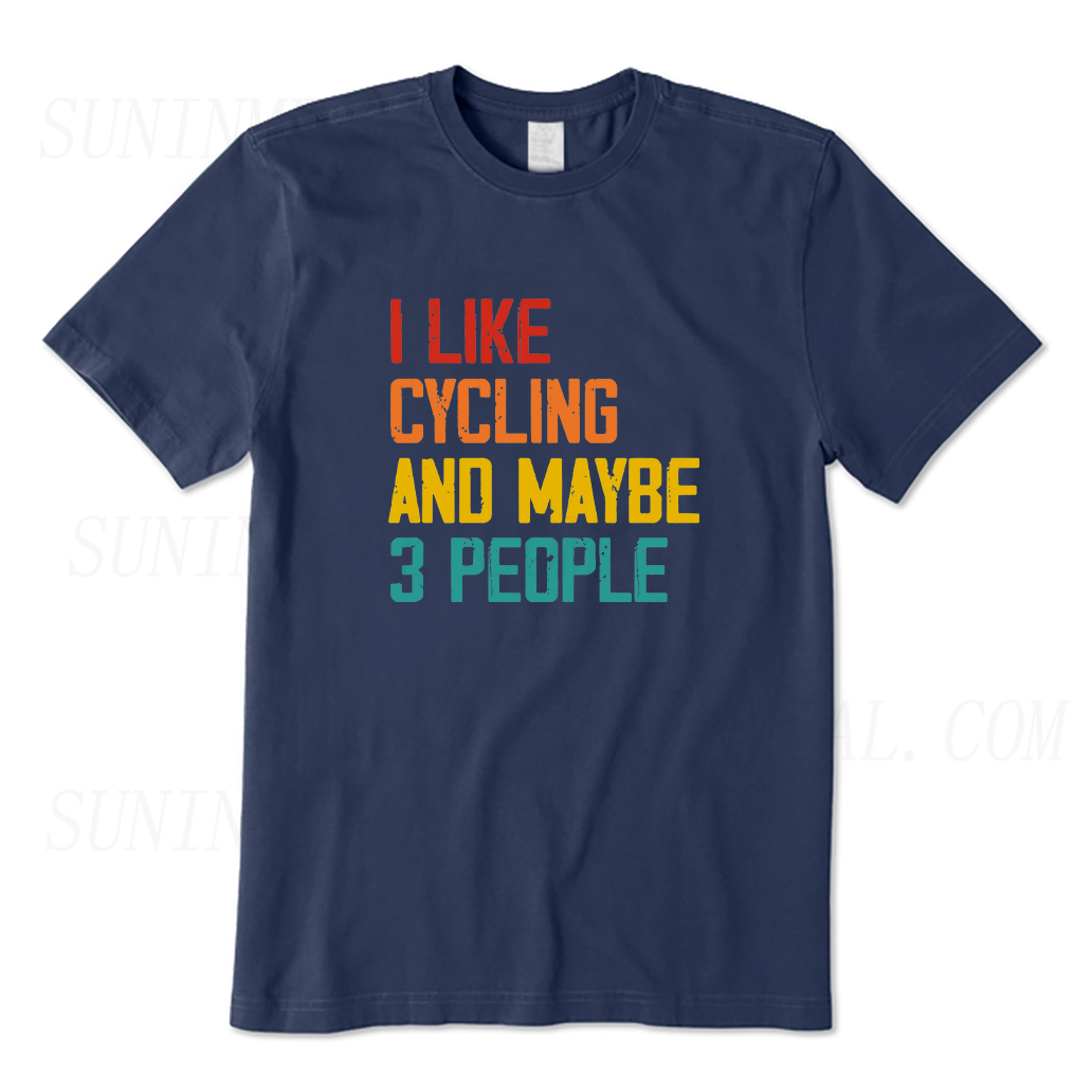 I Like Cycling and Maybe Like 3 People T-shirt