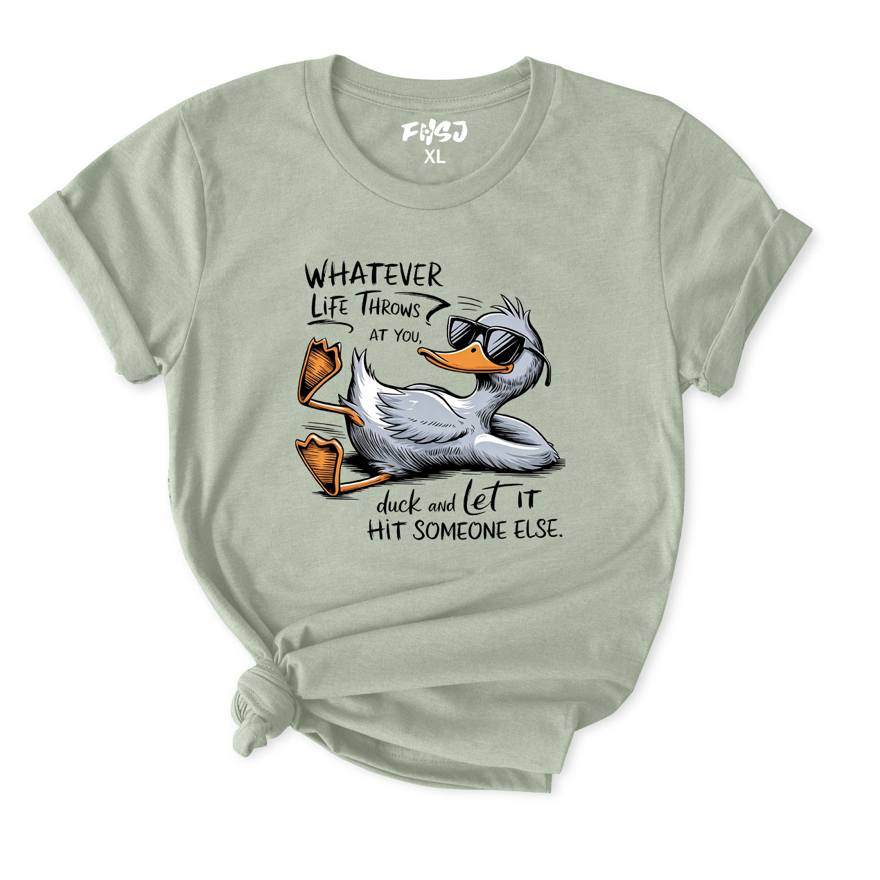 Whatever Life Throws At You Duck and Let It Hit Someone Else T-Shirt for Women